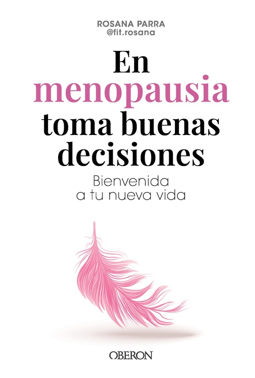 EN MENOPAUSIA TOMA BUENAS DECISIONES. BIENVENIDA A TU NUEVA VIDA