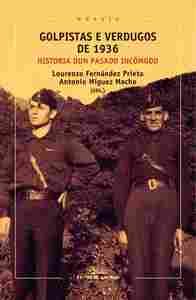 GOLPISTAS E VERGUDOS DE 1936 HISTORIA DUN PASADO INCOMODO
