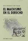 MACHISMO EN EL DERECHO, EL. SOCIOLOGIA JURIDICA DE LA IGUALDAD