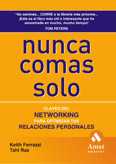 NUNCA COMAS SOLO. CLAVES DEL NETWORKING PARA OPTIMIZAR TUS RELACIONES