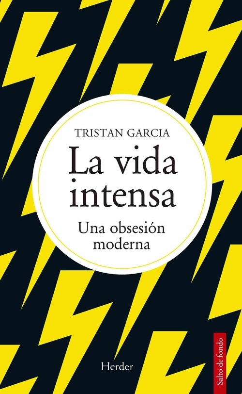 LA VIDA INTENSA. UNA OBSESIÓN MODERNA