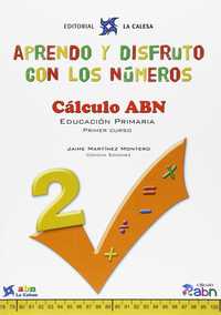 2. APRENDO Y DISFRUTO CON LOS NUMEROS. CALCULO ABN 1º PRIMARIA