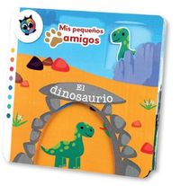 EL DINOSAURIO. MIS PEQUEÑOS AMIGOS