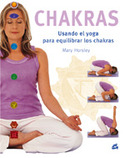 CHAKRAS. USANDO EL YOGA PARA EQUILIBRAR LOS CHAKRAS