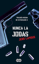 2. NUNCA LA JODAS.TRILOGIA NEGRA DE ESTOCOLMO