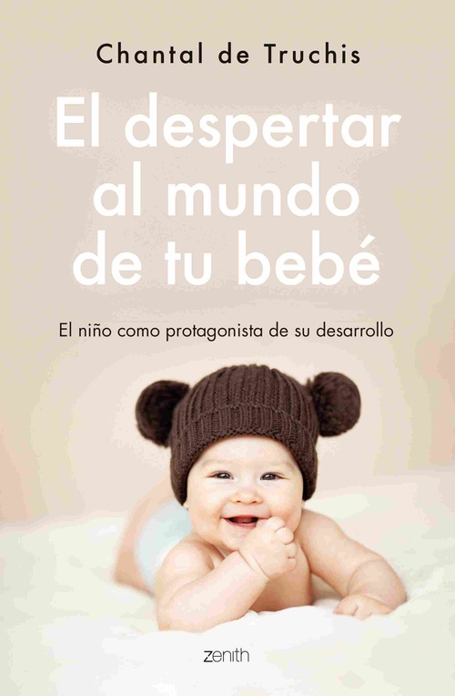 EL DESPERTAR AL MUNDO DE TU BEBÉ. EL NIÑO COMO PROTAGONISTA DE SU DESARROLLO