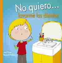 NO QUIERO. LAVARME LOS DIENTES