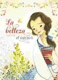 BELLA. LA BELLEZA ESTÁ EN EL INTERIOR. LIBRO ILUSTRADO