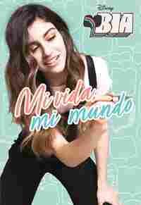 BIA. MI VIDA, MI MUNDO
