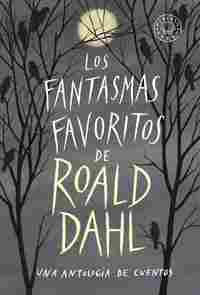 LOS FANTASMAS FAVORITOS DE ROALD DAHL
