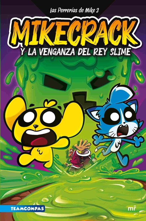 MIKECRACK Y LA VENGANZA DEL REY SLIME. LAS PERRERIAS DE MIKE, 3
