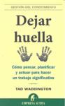 DEJAR HUELLA. COMO PENSAR, PLANIFICAR Y ACTUAR PARA HACER TRABAJO SIGN