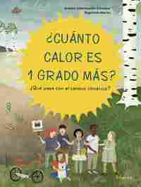 ¿CUANTO CALOR ES 1 GRADO MAS?  ¿QUÉ PASA CON EL CAMBIO CLIMÁTICO?