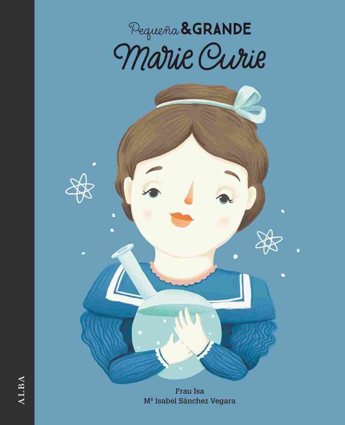 MARIE CURIE. PEQUEÑA & GRANDE, 6