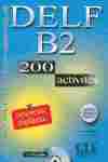 DELF B2 200 ACTIVITES: NOUVEAU DIPLOME (LIVRE+ CD + CORRIGÉS)