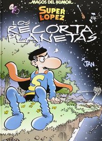 154. RECORTA PLANETAS, LOS. SUPER LOPEZ