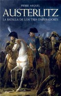 AUSTERLITZ. LA BATALLA DE LOS TRES EMPERADORES
