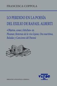 LO PERDIDO EN LA POESÍA DEL EXILIO DE RAFAEL ALBERTI. ŽOBJETOS, COSAS Y FETICHESŽ EN PLEAMAR, RETORN