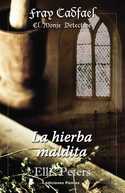 LA HIERBA MALDITA. FRAY CADFAEL, EL MONJE DETECTIVE