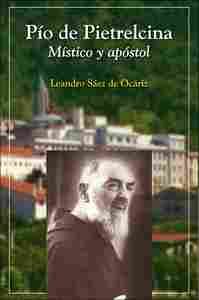 PÍO DE PIETRELCINA. MISTICO Y APOSTOL