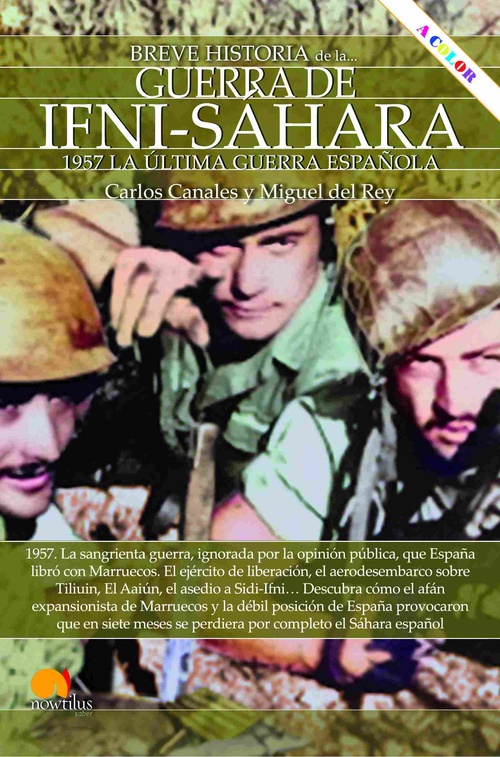 BREVE HISTORIA DE LA GUERRA DE IFNI-SÁHARA, 1957 LA ÚLTIMA GUERRA ESPAÑOLA