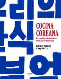COCINA COREANA. LA COMIDA MÁS DELICIOSA ES LA QUE SE COMPARTE