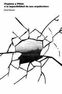 VIAPLANA Y PIÑÓN. O LA IMPOSIBILIDAD DE UNA ARQUITECTURA