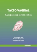 TACTO VAGINAL; GUIA PARA LA PRACTICA CLINICA