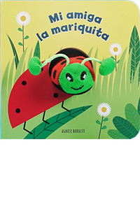 MI AMIGA LA MARIQUITA. (LIBRO DE MARIONETAS DE DEDO)