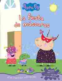 PEPPA PIG. LA FIESTA DE MASCARAS