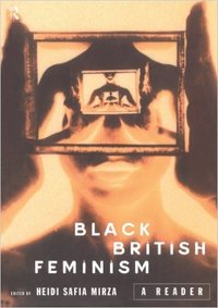 BLACK BRITISH FEMINISM: A READER (WARWICK STUDIES IN EUROPEAN) (TAPA BLANDA)