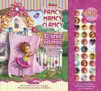 EL GRAN ESTRENO. FANCY NANCY CLANCY. CUENTOS, ACTIVIDADES Y PEGATINAS