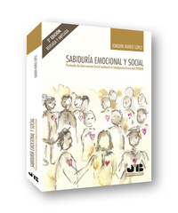 SABIDURÍA EMOCIONAL Y SOCIAL (2ª ED.). PROTOCOLO DE INTERVENCIÓN SOCIAL MEDIANTE LA INTELIGENCIA