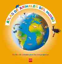 ATLAS DE ANIMALES DEL MUNDO. EL LIBRO DE ANIMALES PARA LOS MAS PEQUEÑO