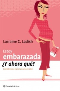 ESTOY EMBARAZADA, ¿Y AHORA QUE?