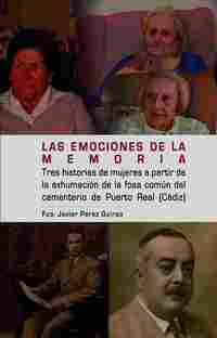 LAS EMOCIONES DE LA MEMORIA. TRES HISTORIAS DE MUJERES A PARTIR DE LA EXHUMACIÓN DE LA FOSA COMUN DE