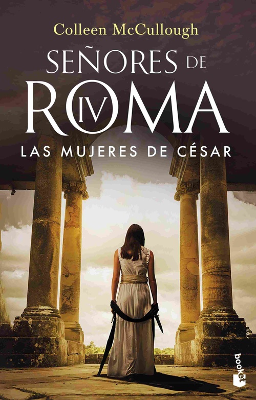 LAS MUJERES DE CÉSAR. SEÑORES DE ROMA IV **