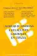LIBERTAD DE EMPRESA Y RELACIONES LABORALES EN ESPAÑA