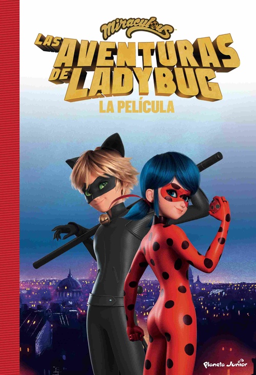LAS AVENTURAS DE LADYBUG. MIRACULOUS. LA PELÍCULA. LA NOVELA