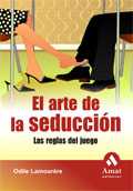 ARTE DE LA SEDUCCION, EL. LAS REGLAS DEL JUEGO