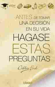 ANTES DE TOMAR UNA DECISION HAGASE ESTAS PREGUNTAS