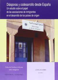 DIÁSPORAS Y CODESARROLLO DESDE ESPAÑA. UN ESTUDIO SOBRE PAPEL DE ASOCIACIONES DE INMIGRANTES...