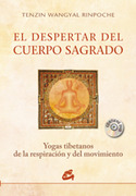 EL DESPERTAR DEL CUERPO SAGRADO (+ DVD) YOGAS TIBETANOS DE LA RESPIRACIÓN Y DEL MOVIMIENTO