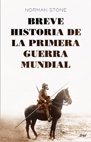 BREVE HISTORIA PRIMERA GUERRA MUNDIAL