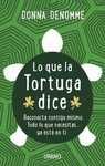 LO QUE LA TORTUGA DICE. RECONECTA CONTIGO MISMO. TODO LO QUE NECESITAS... YA ESTÁ EN TI