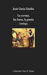 LA CERVEZA, LOS BARES, LA POESÍA. ANTOLOGÍA
