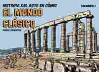 HISTORIA DEL ARTE EN CÓMIC, 1. EL MUNDO CLÁSICO