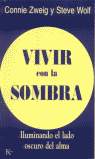 VIVIR CON LA SOMBRA: ILUMINANDO EL LADO OSCURO DEL ALMA