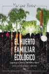 EL HUERTO FAMILIAR ECOLÓGICO (EDICIÓN AMPLIADA)