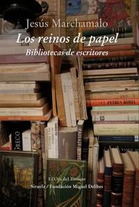 LOS REINOS DE PAPEL - BIBLIOTECAS DE ESCRITORES